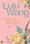 [Trilogie Een jeugd in China 01] • Wilde Rozen